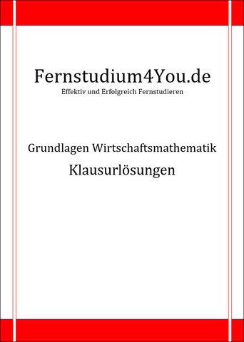 Klausurlösungen Grundlagen der Wirtschaftsmathematik