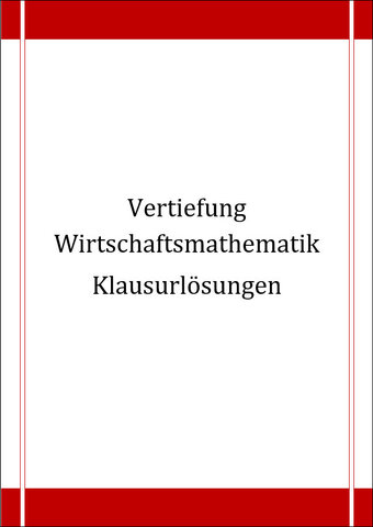 Klausurlösungen Vertiefung der Wirtschaftsmathematik