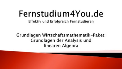 Nachhilfekurs für den Kurs "Grundlagen der Wirtschaftsmathematik" (Analysis & Lineare Algebra)