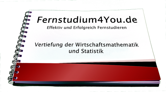 Zusammenfassung der Vertiefung der Wirtschaftschaftsmathematik und Statistik der Fernuni Hagen